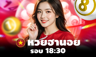 หวยฮานอย รอบ 18:30