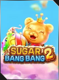 ชูการ์ แบง แบง 2 SUGAR BANG BANG 2