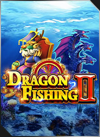 BẮN CÁ LONG VƯƠNG II Dragon Fishing II