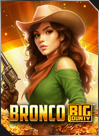 Bronco Săn Thưởng Bronco Big Bounty